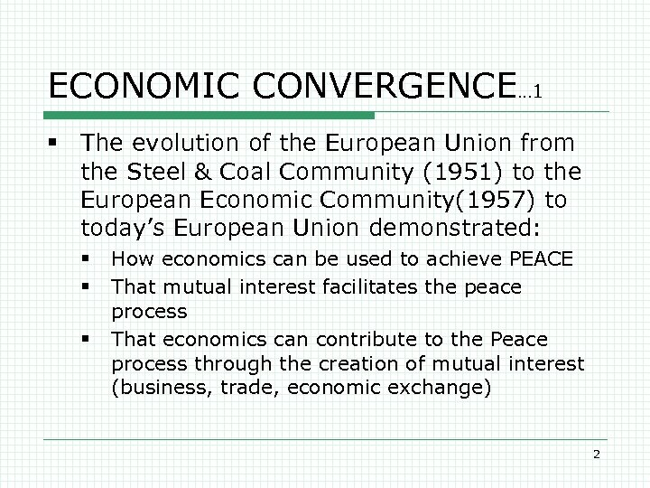 ECONOMIC CONVERGENCE… 1 § The evolution of the European Union from the Steel &