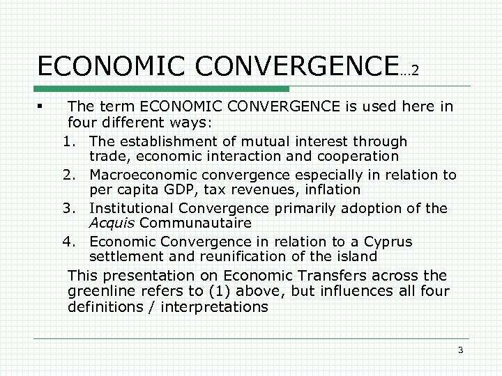 ECONOMIC CONVERGENCE… 2 § The term ECONOMIC CONVERGENCE is used here in four different