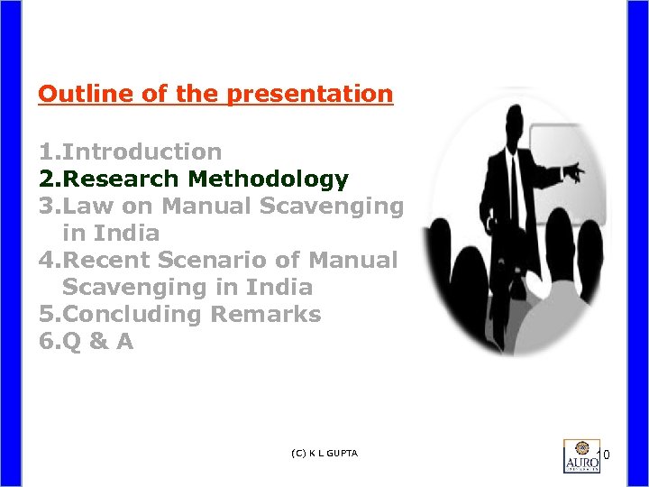 Outline of the presentation 1. Introduction 2. Research Methodology 3. Law on Manual Scavenging