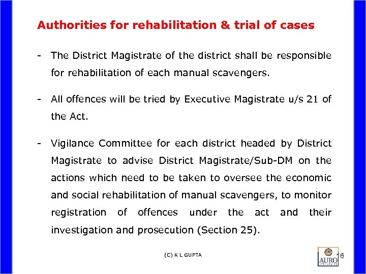 Authorities for rehabilitation & trial of cases - The District Magistrate of the district