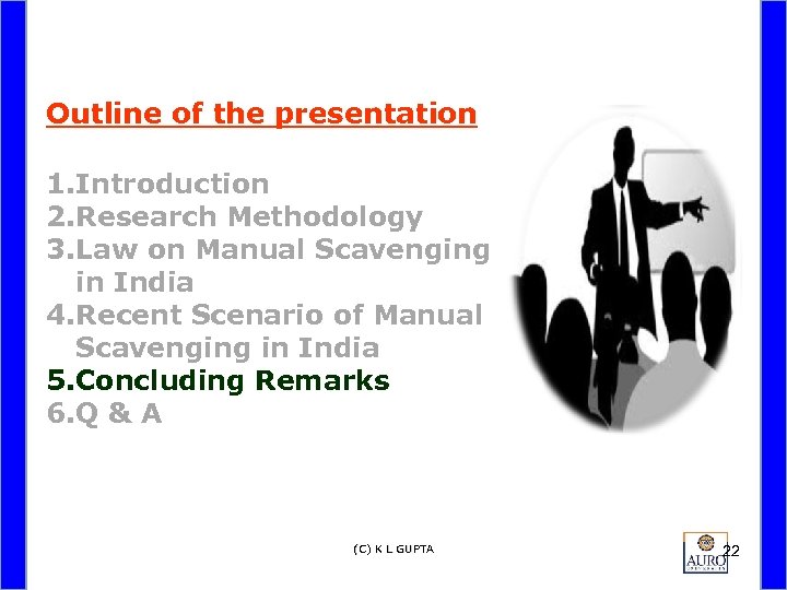 Outline of the presentation 1. Introduction 2. Research Methodology 3. Law on Manual Scavenging