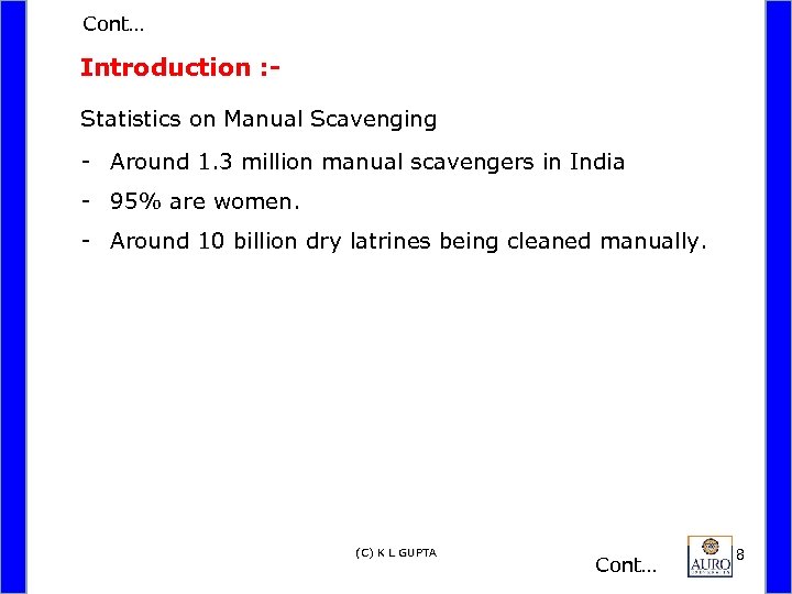 Cont… Introduction : Statistics on Manual Scavenging - Around 1. 3 million manual scavengers
