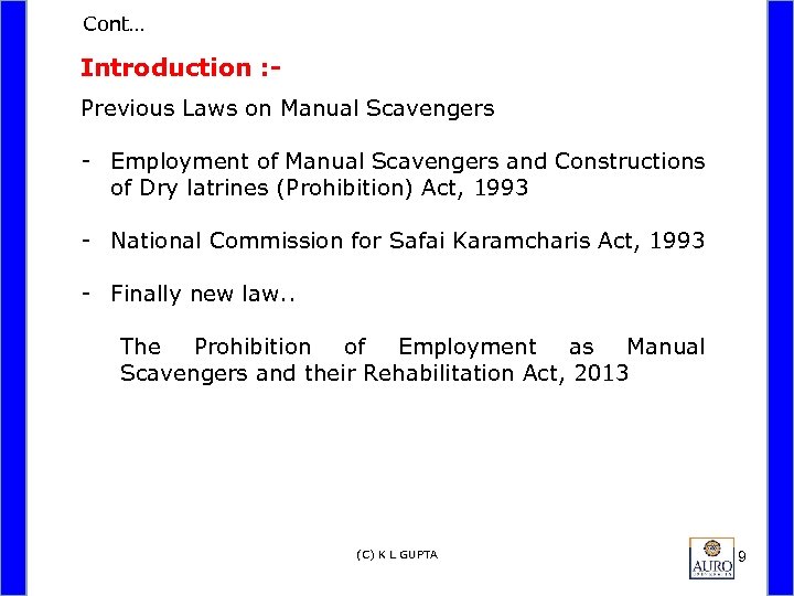 Cont… Introduction : Previous Laws on Manual Scavengers - Employment of Manual Scavengers and