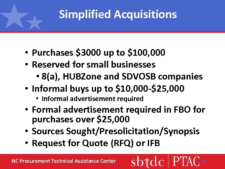 Simplified Acquisitions • Purchases $3000 up to $100, 000 • Reserved for small businesses