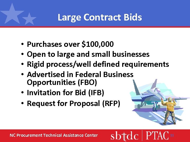 Large Contract Bids Purchases over $100, 000 Open to large and small businesses Rigid