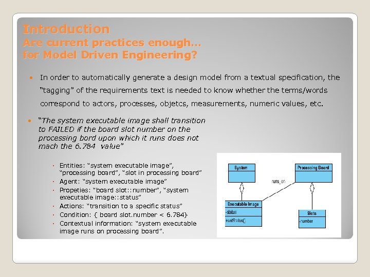Introduction Are current practices enough… for Model Driven Engineering? In order to automatically generate