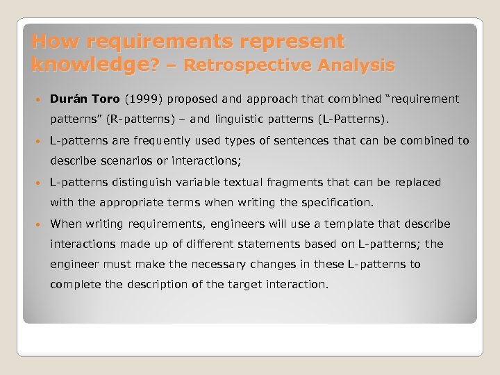 How requirements represent knowledge? – Retrospective Analysis Durán Toro (1999) proposed and approach that