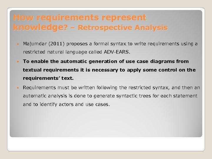 How requirements represent knowledge? – Retrospective Analysis Majumdar (2011) proposes a formal syntax to