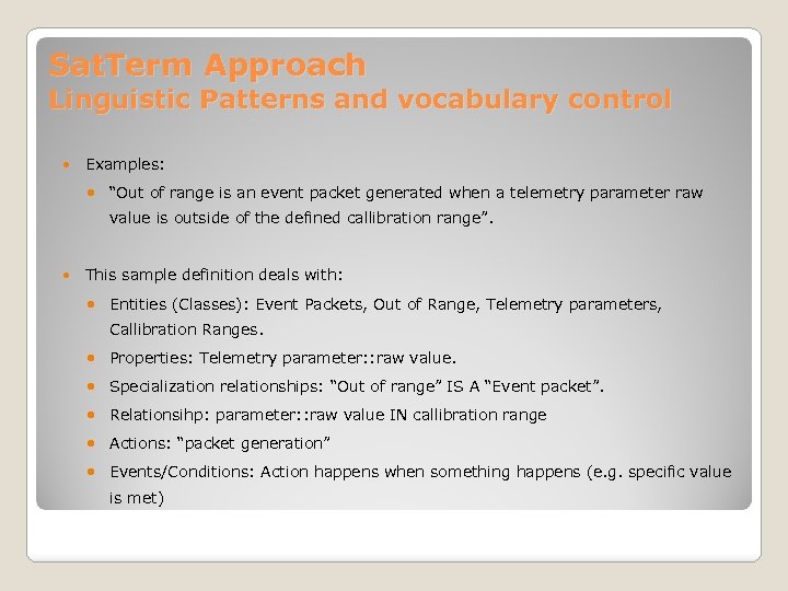 Sat. Term Approach Linguistic Patterns and vocabulary control Examples: “Out of range is an