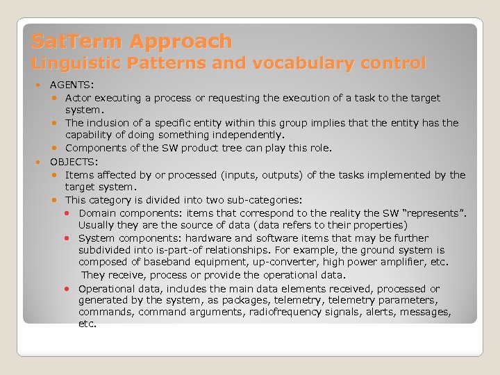 Sat. Term Approach Linguistic Patterns and vocabulary control AGENTS: Actor executing a process or