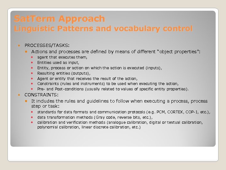 Sat. Term Approach Linguistic Patterns and vocabulary control PROCESSES/TASKS: Actions and processes are defined