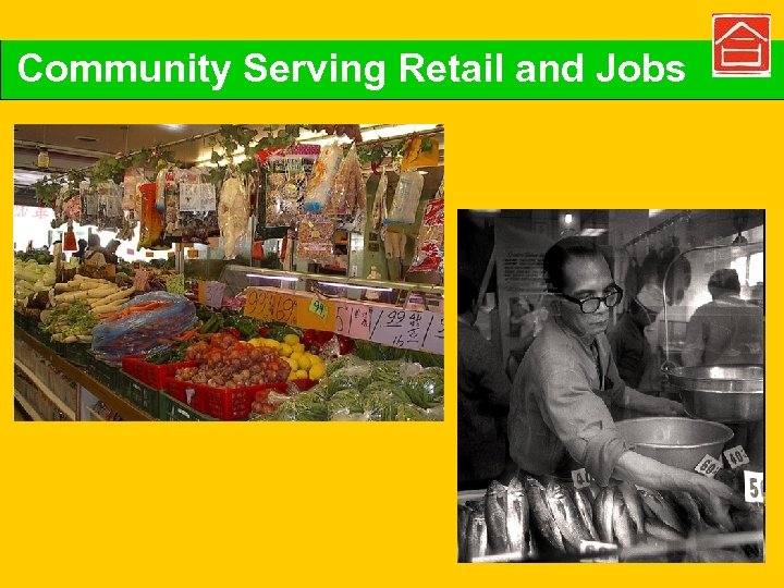 Community Serving Retail and Jobs 