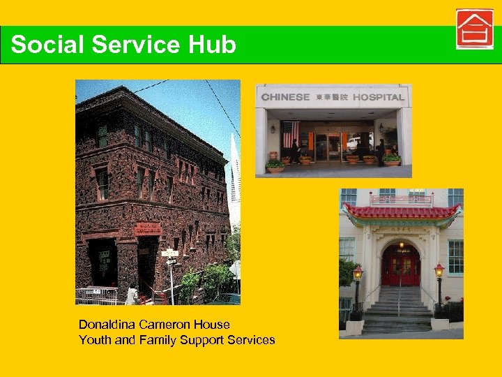 Social Service Hub Donaldina Cameron House Youth and Family Support Services 