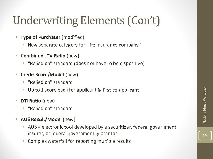 Underwriting Elements (Con’t) • Type of Purchaser (modified) • New separate category for “life