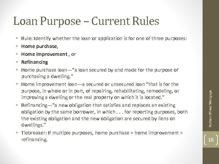 Loan Purpose – Current Rules Rule: Identify whether the loan or application is for