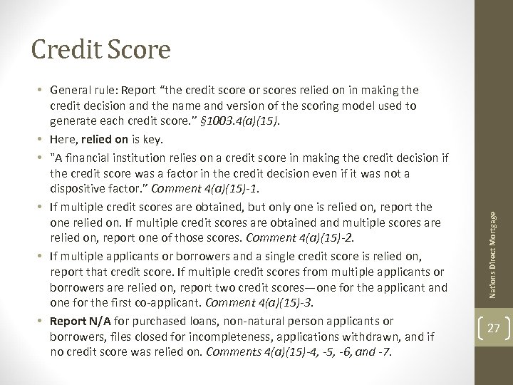  • General rule: Report “the credit score or scores relied on in making