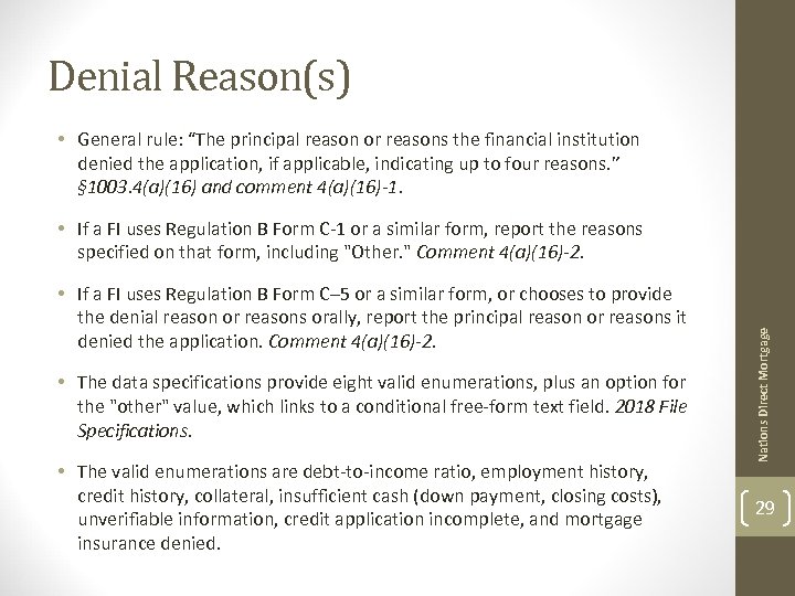Denial Reason(s) • General rule: “The principal reason or reasons the financial institution denied