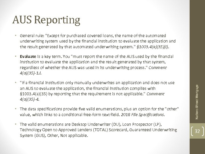 AUS Reporting • General rule: "Except for purchased covered loans, the name of the