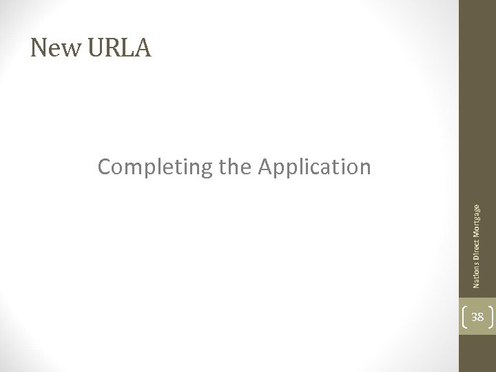 New URLA Nations Direct Mortgage Completing the Application 38 
