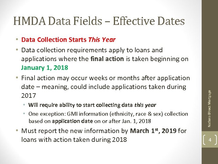  • Data Collection Starts This Year • Data collection requirements apply to loans