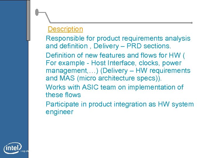 Description Responsible for product requirements analysis and definition , Delivery – PRD sections. Definition