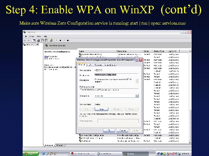 Step 4: Enable WPA on Win. XP (cont’d) Make sure Wireless Zero Configuration service