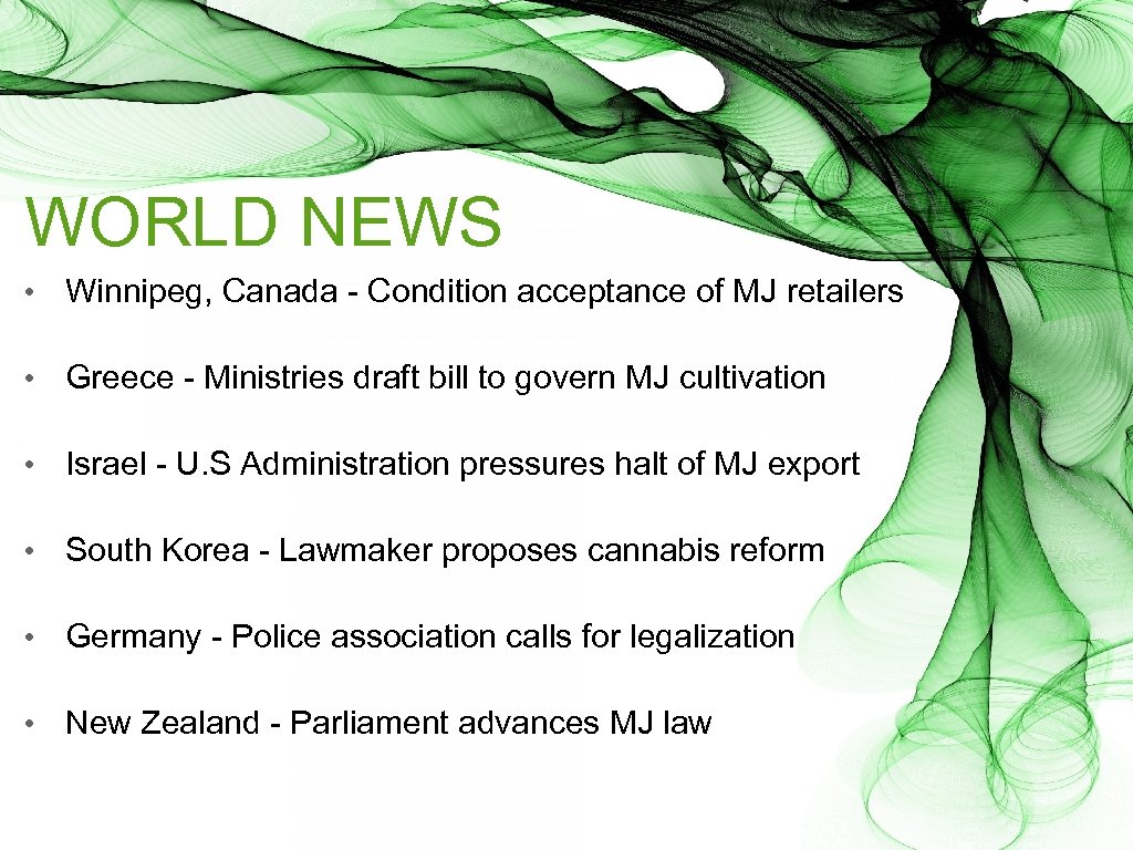 WORLD NEWS • Winnipeg, Canada - Condition acceptance of MJ retailers • Greece -
