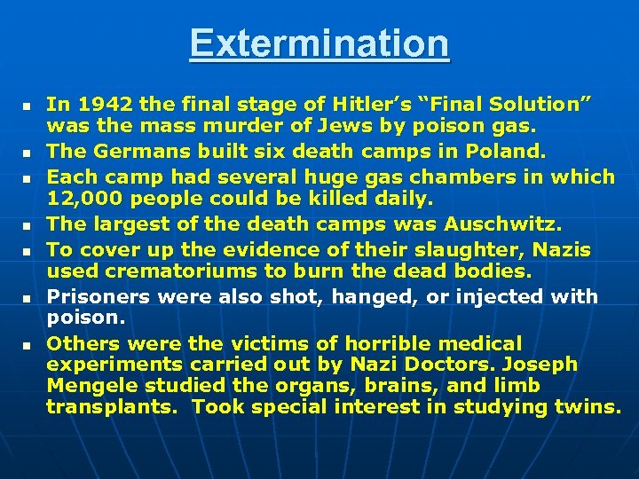 Extermination n n n In 1942 the final stage of Hitler’s “Final Solution” was