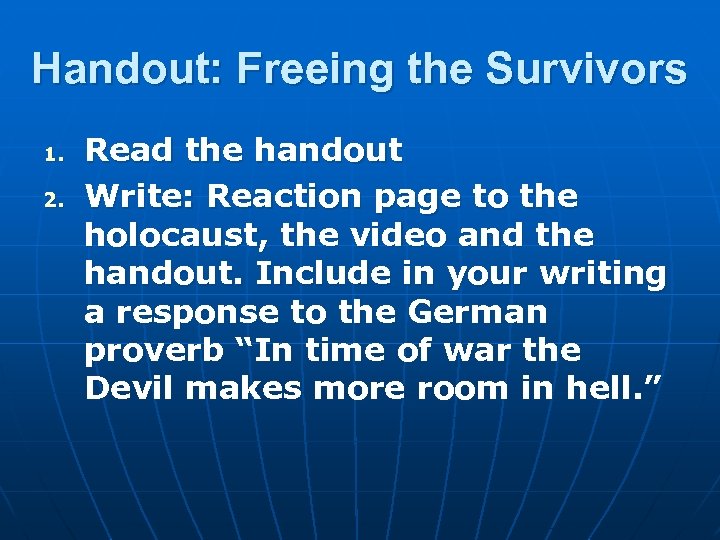 Handout: Freeing the Survivors 1. 2. Read the handout Write: Reaction page to the