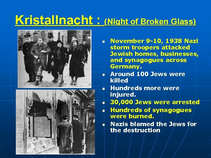 Kristallnacht : (Night of Broken Glass) n n n November 9 -10, 1938 Nazi