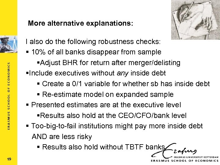 More alternative explanations: I also do the following robustness checks: § 10% of all