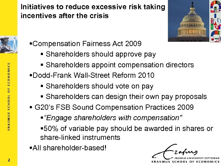 Initiatives to reduce excessive risk taking incentives after the crisis §Compensation Fairness Act 2009