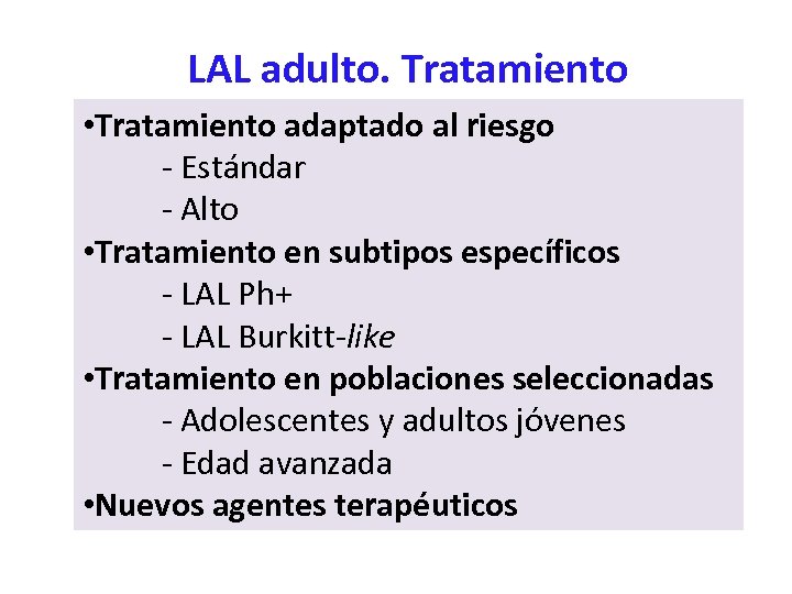 LAL adulto. Tratamiento • Tratamiento adaptado al riesgo - Estándar - Alto • Tratamiento