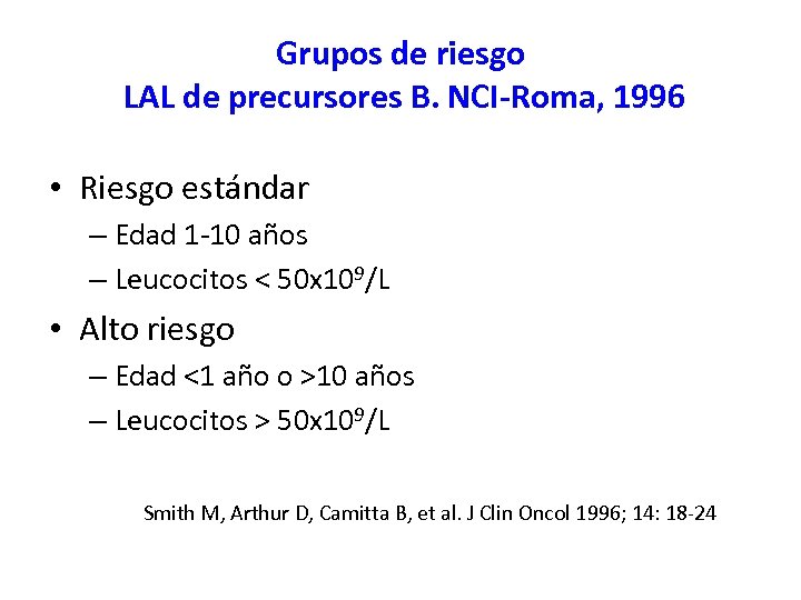 Grupos de riesgo LAL de precursores B. NCI-Roma, 1996 • Riesgo estándar – Edad