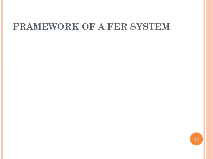 FRAMEWORK OF A FER SYSTEM 10 