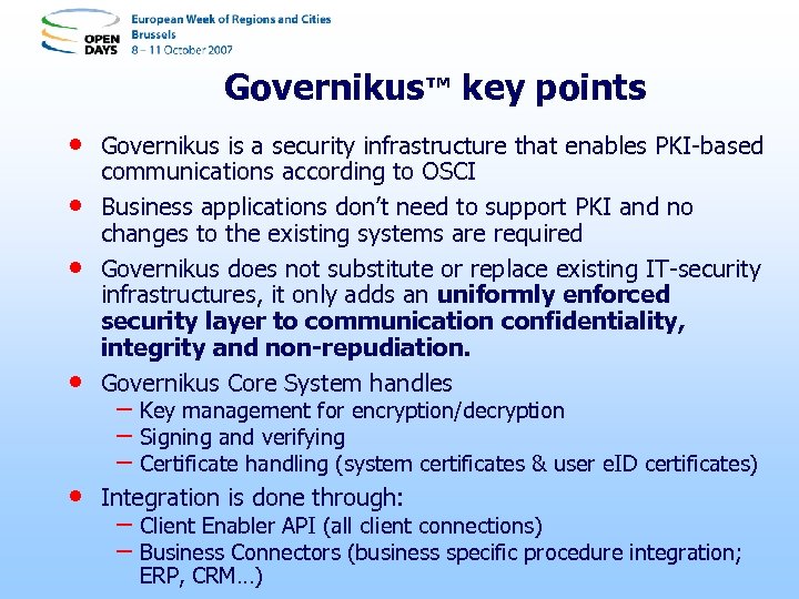 Governikus™ key points • • Governikus is a security infrastructure that enables PKI-based communications