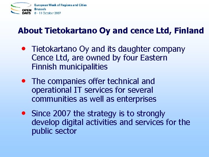 About Tietokartano Oy and cence Ltd, Finland • Tietokartano Oy and its daughter company