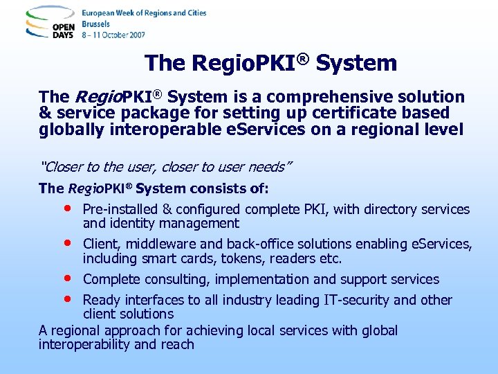 The Regio. PKI® System is a comprehensive solution & service package for setting up