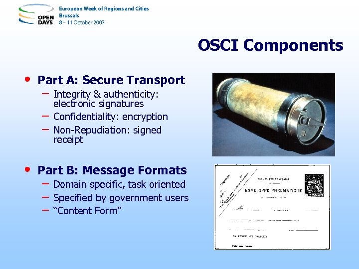 OSCI Components • Part A: Secure Transport – – – • Integrity & authenticity: