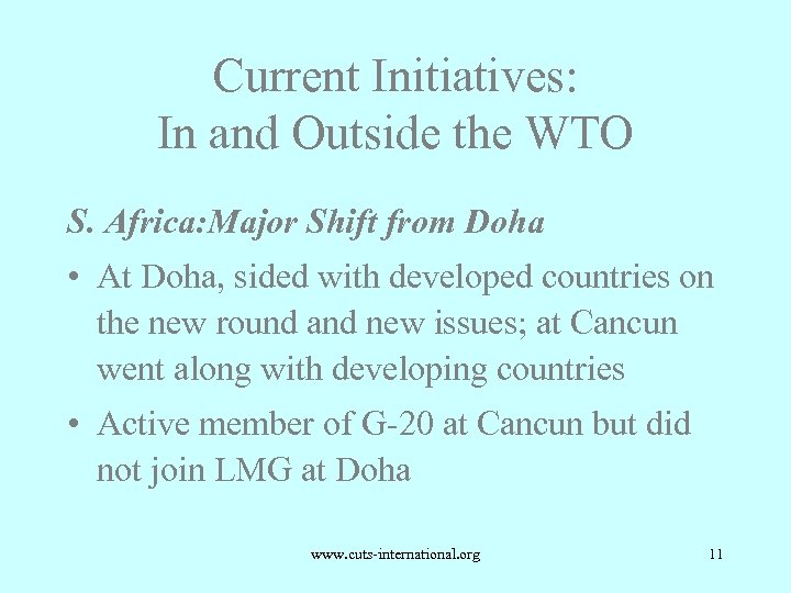 Current Initiatives: In and Outside the WTO S. Africa: Major Shift from Doha •