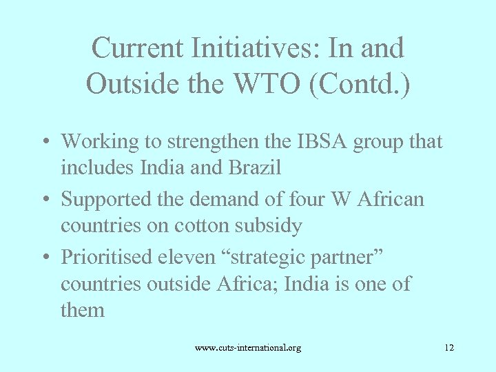 Current Initiatives: In and Outside the WTO (Contd. ) • Working to strengthen the