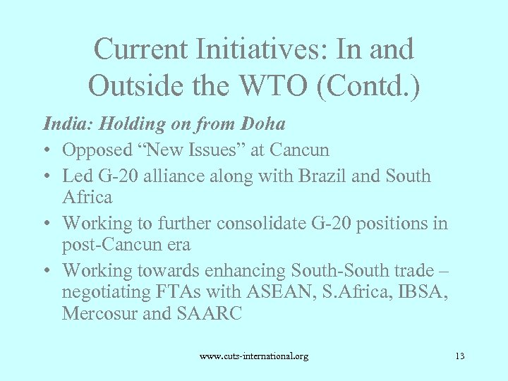 Current Initiatives: In and Outside the WTO (Contd. ) India: Holding on from Doha