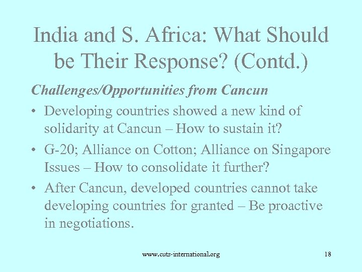 India and S. Africa: What Should be Their Response? (Contd. ) Challenges/Opportunities from Cancun