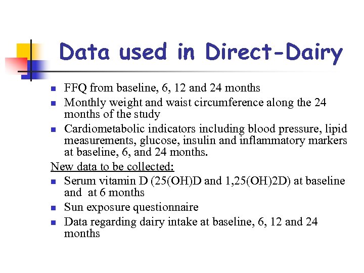 Data used in Direct-Dairy FFQ from baseline, 6, 12 and 24 months n Monthly