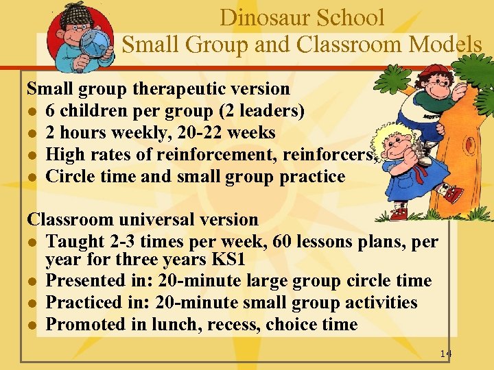 Dinosaur School Small Group and Classroom Models Small group therapeutic version l 6 children