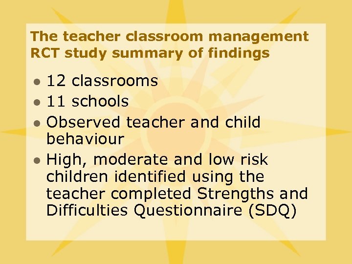 The teacher classroom management RCT study summary of findings l l 12 classrooms 11