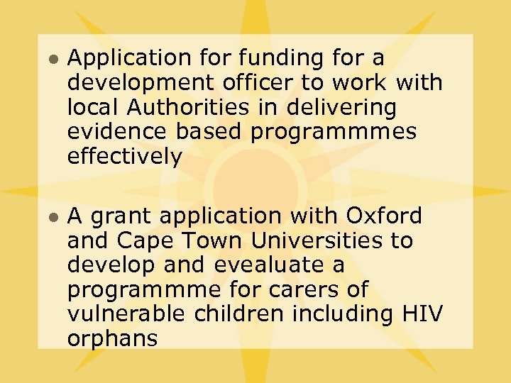 l l Application for funding for a development officer to work with local Authorities