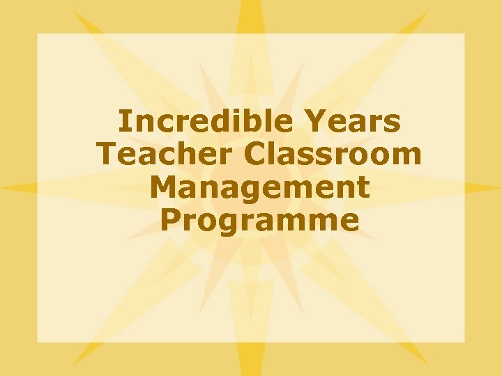 Incredible Years Teacher Classroom Management Programme 