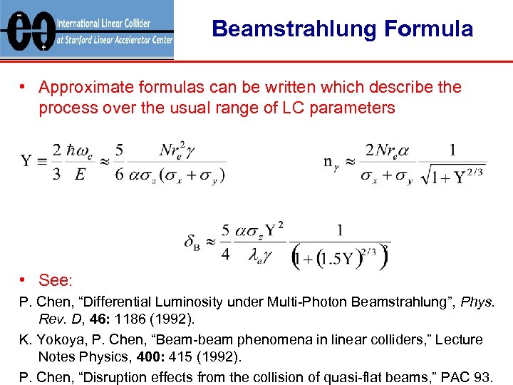 Beamstrahlung Formula • Approximate formulas can be written which describe the process over the