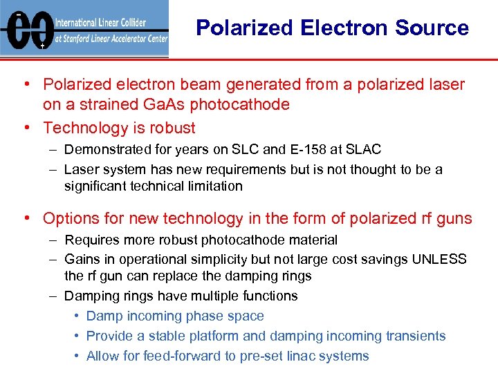 Polarized Electron Source • Polarized electron beam generated from a polarized laser on a